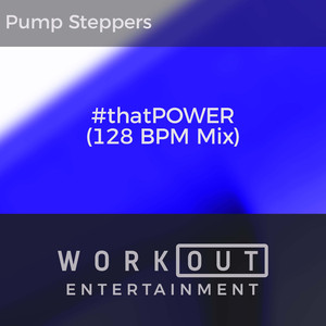 #thatPOWER (128 BPM Mix)