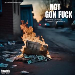 Not Gon F**k