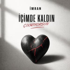 İçimde Kaldın Çıkmıyorsun