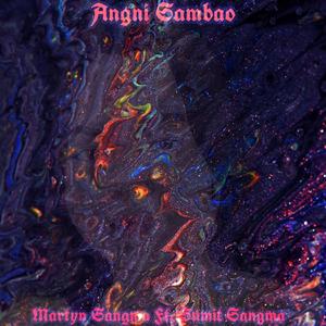 Angni Sambao (feat. Sumit Sangma)