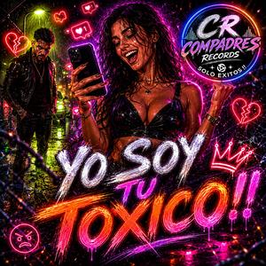 YO SOY TU TOXICO cumbia sonidera