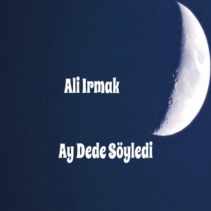 Ay Dede Söyledi