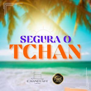 Segura o Tchan (feat. O Mandrake)