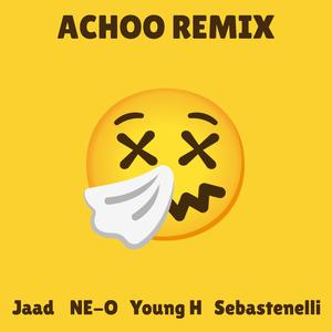 ACHOO (feat. NE-O, Young H & Sebastenelli) (REMIX)