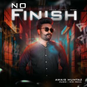No Finish (feat. Awaiz Mumtaz)