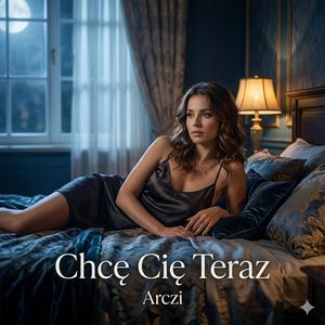 Chcę Cię teraz