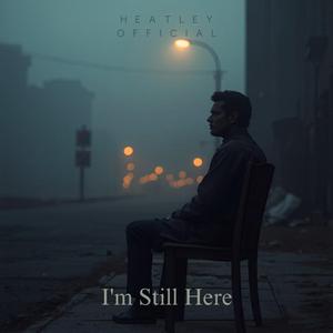 I'm Still Here
