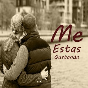 Me Estas Gustando