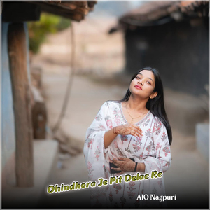 Dhindhora Je Pit Delae Re