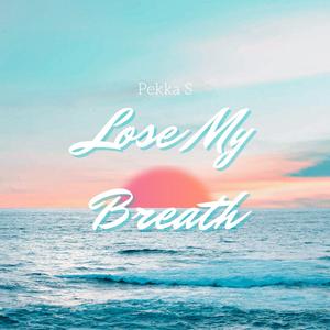 Lose My Breath