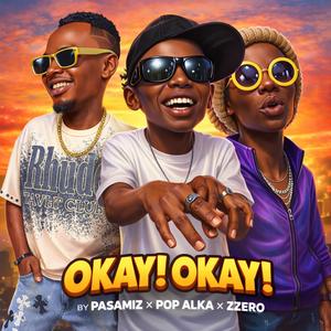OKAY! OKAY! (feat. POP ALKA & ZZERO)