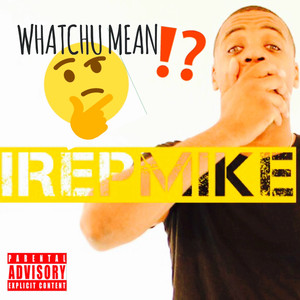 Whatchu Mean