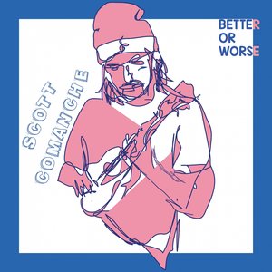 Better or Worse