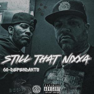 Still That Nixxa (feat. Co-Defendants)