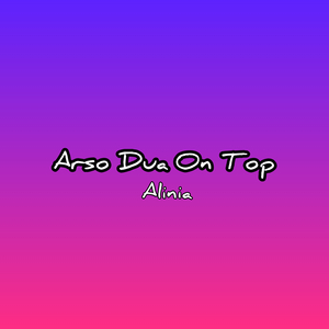 Arso Dua On Top