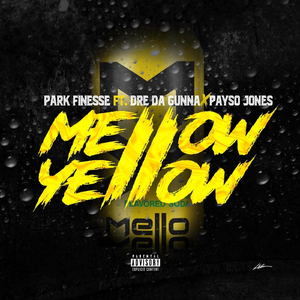 Mellow Yellow (feat. Dre da Gunna & Payso Jones)