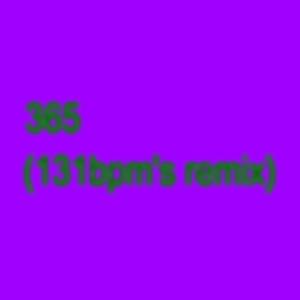 365 (131bpm's Remix)