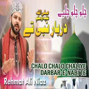 Chalo Chalo Chaliye Darbar-e-Nabi Te