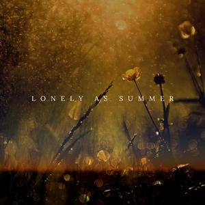 Lonely as Summer