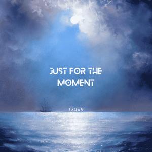 Just For The Moment