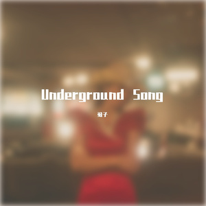 Underground Song