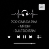 DJ LF do Itaim - Por Cima da Pika