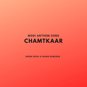 Chamtkaar Modi Anthem Song