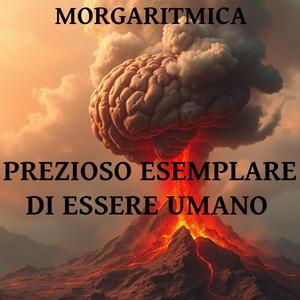 Prezioso Esemplare di Essere Umano