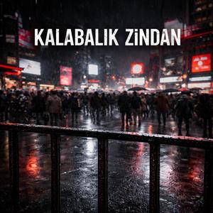 KALABALIK ZİNDAN