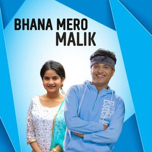 Bhana Mero Malik (feat. Eleena Chauhan)