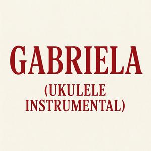 Gabriela (Ukulele Version)