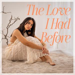 The Love I Had Before