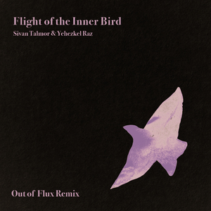 Flight of the Inner Bird - Out of Flux Remix