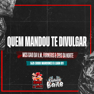 Quem Mandou Te Divulgar