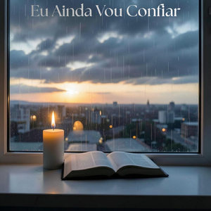 Eu Ainda Vou Confiar