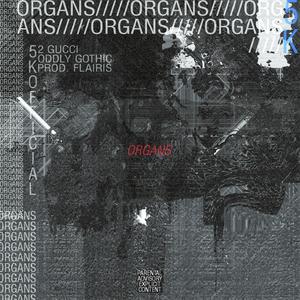 ORGANS (feat. Oddly Gothic & 2 Gucci)