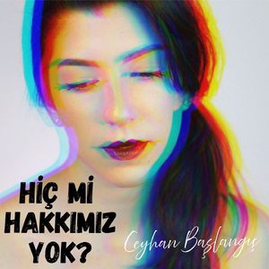 Hiç mi Hakkımız Yok?