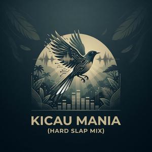 Kicau Mania (Hard Slap Mix)