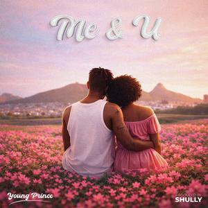 Me & U