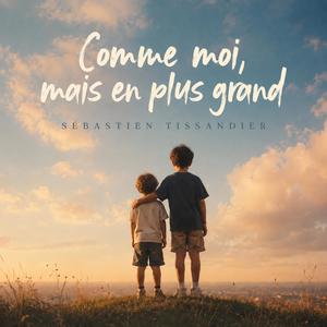 Comme moi, mais en plus grand
