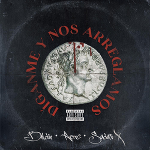 Díganme y Nos Arreglamos (feat. Sadat X & Acre2)