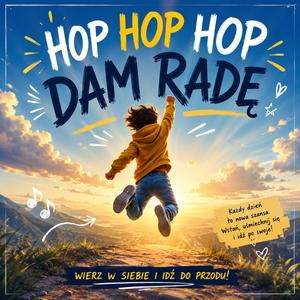 Hop Hop Hop Dam radę (Motywacyjna piosenka dla dzieci)