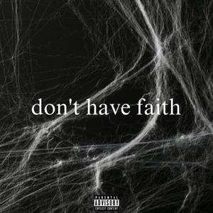 don't have faith