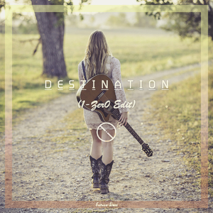 Destination (1-Zero Edit)