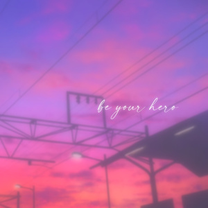 be your hero