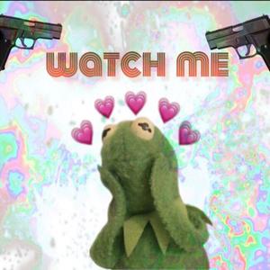 Watch Me
