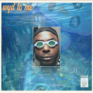 wyd to me (feat. Sun God Delson, Jackii Moon & Nat Gem)