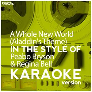 A Whole New World (Aladdin's Theme) [In the Style of Peabo Bryson & Regina Bell] [Karaoke Version]