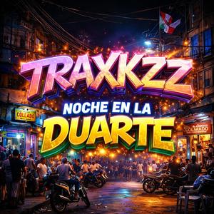 Traxkzz noche en la duarte