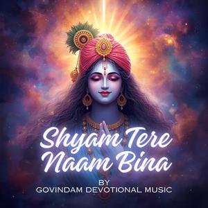 Shyam Tere Naam Bina